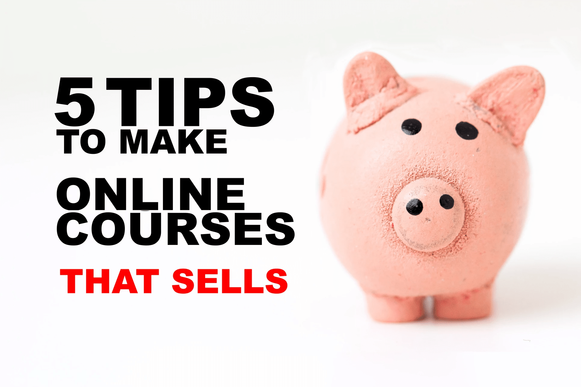 5 Tips to Make Online Courses that Sells