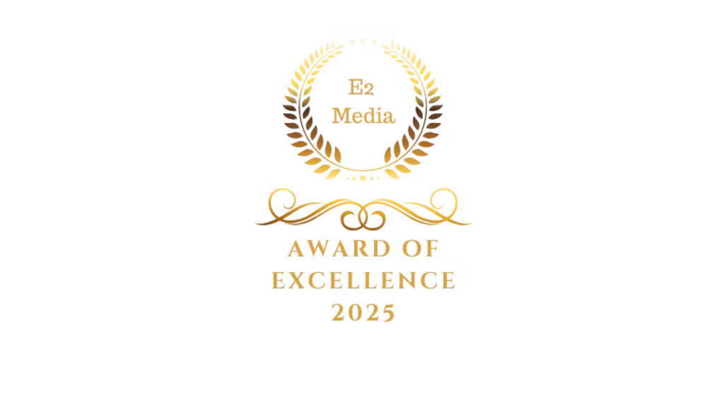 E2 Media Award of Excellence 2025